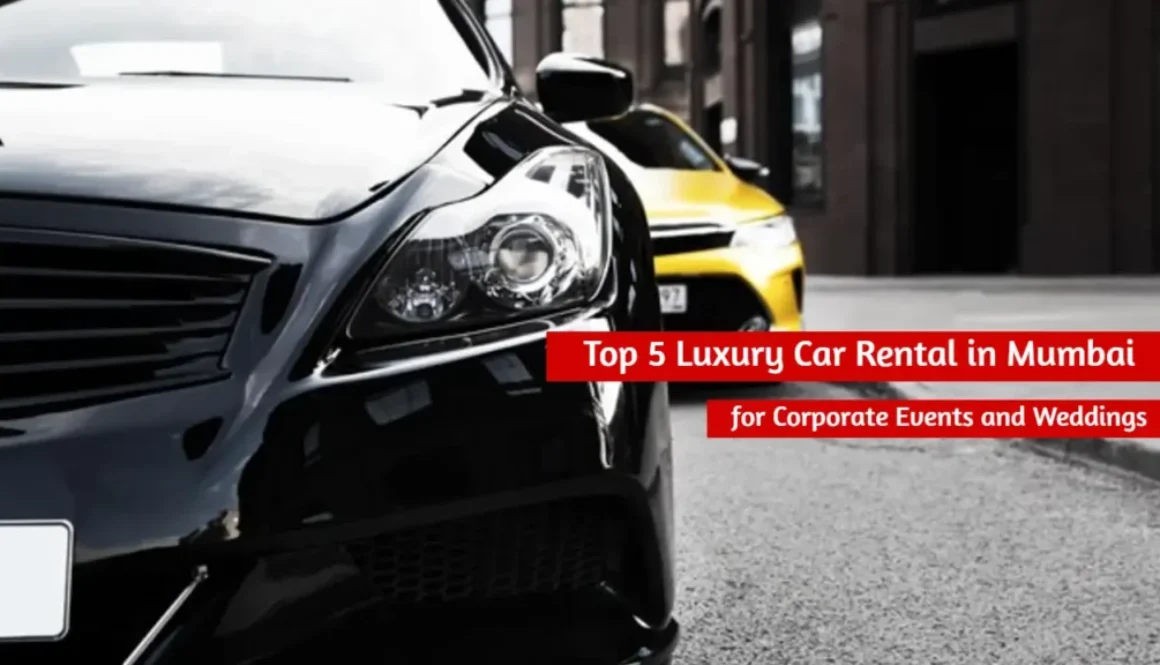 Top 5 Luxury Car Rental in Mumbai